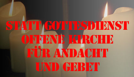 Kirche offen für Gebet und Andacht - Copyright: Andreas-M. Petersen