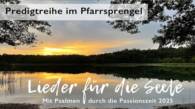 Predigtreihe "Psalmen – Lieder für die Seele"